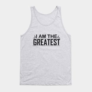 i am the greatest Tank Top